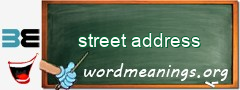 WordMeaning blackboard for street address